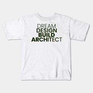 dream design build architect Kids T-Shirt